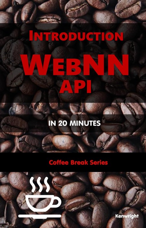 Introduction to WebNN API in 20 Minutes - Coffee Book Series (Paperback) thumbnail